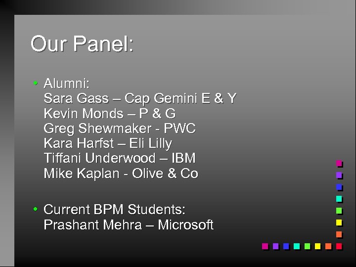 Our Panel: h Alumni: Sara Gass – Cap Gemini E & Y Kevin Monds