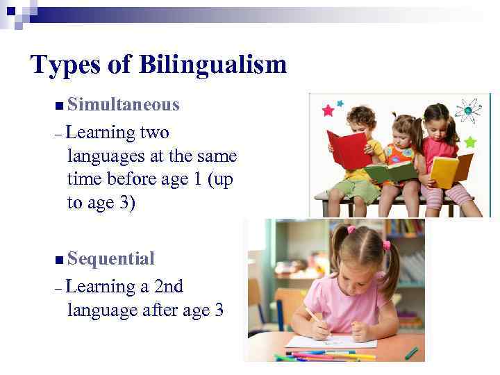 Bilingual children Overview n n n Learning