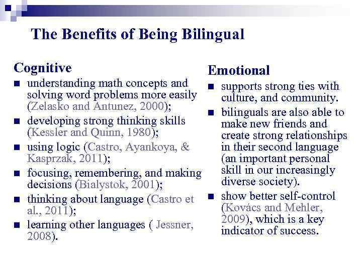 The Benefits of Being Bilingual Cognitive n n n Emotional understanding math concepts and