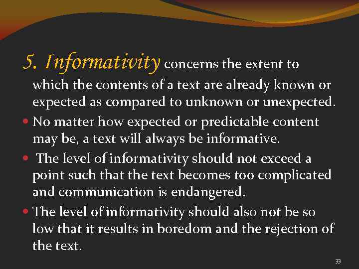 5. Informativity concerns the extent to which the contents of a text are already