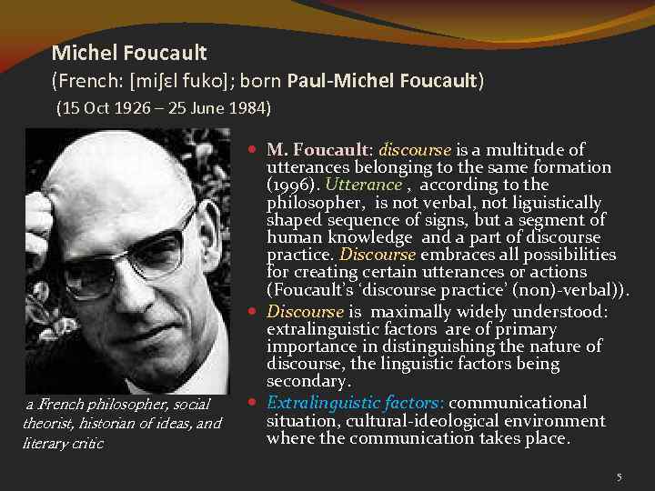 Michel Foucault (French: [miʃɛl fuko]; born Paul-Michel Foucault) (15 Oct 1926 – 25 June