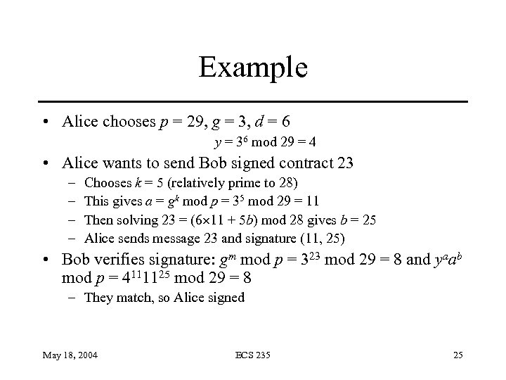 Example • Alice chooses p = 29, g = 3, d = 6 y