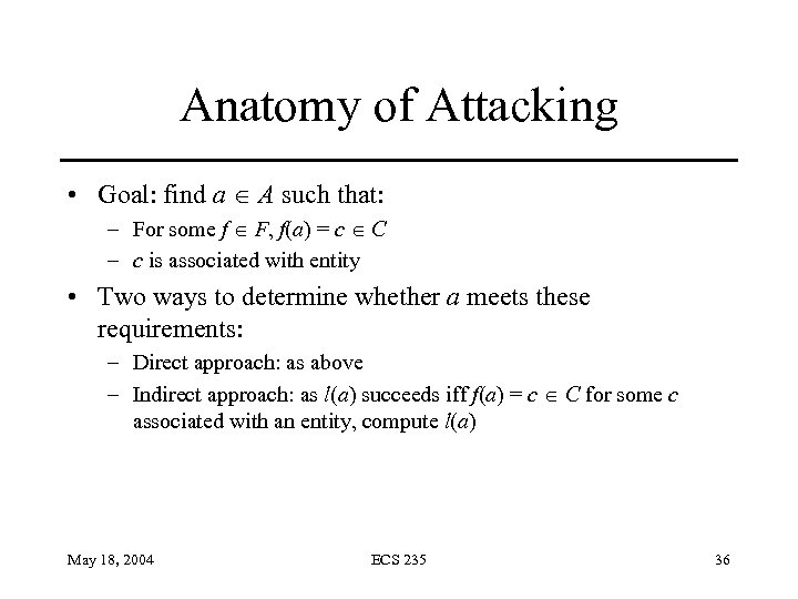 Anatomy of Attacking • Goal: find a A such that: – For some f