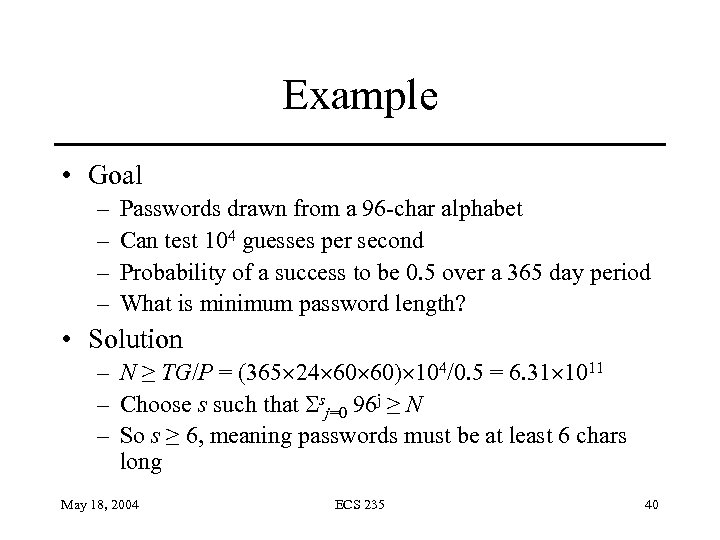 Example • Goal – – Passwords drawn from a 96 -char alphabet Can test