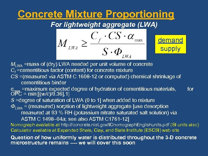 Concrete Mixture Proportioning For lightweight aggregate (LWA) demand supply MLWA =mass of (dry) LWA