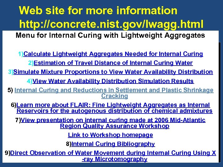 Web site for more information http: //concrete. nist. gov/lwagg. html Menu for Internal Curing