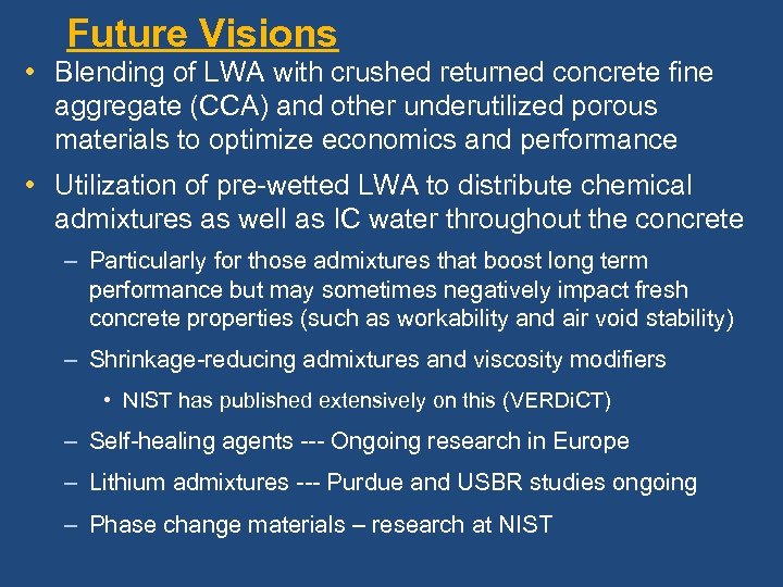 Future Visions • Blending of LWA with crushed returned concrete fine aggregate (CCA) and