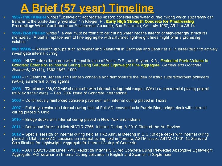 A Brief (57 year) Timeline • 1957 - Paul Klieger writes “Lightweight aggregates absorb