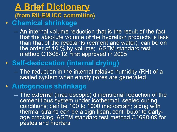 A Brief Dictionary (from RILEM ICC committee) • Chemical shrinkage – An internal volume