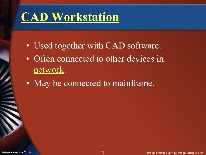 CAD Workstation • Used together with CAD software. • Often connected to other devices