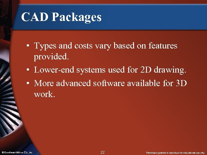 CAD Packages • Types and costs vary based on features provided. • Lower-end systems