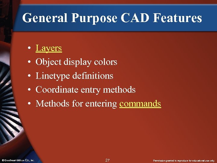 General Purpose CAD Features • • • © Goodheart-Willcox Co. , Inc. Layers Object