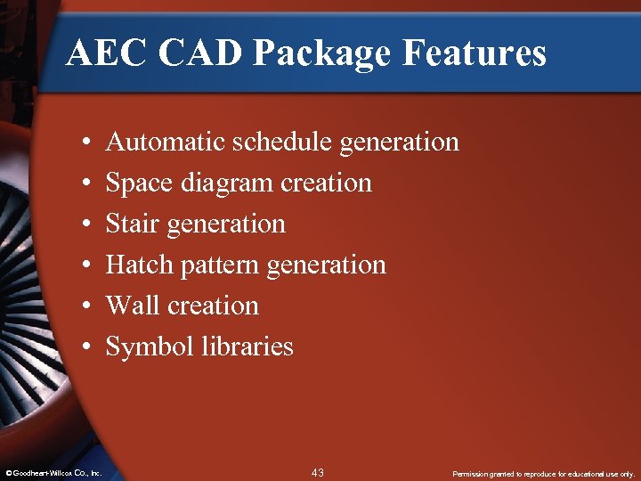 AEC CAD Package Features • • • © Goodheart-Willcox Co. , Inc. Automatic schedule