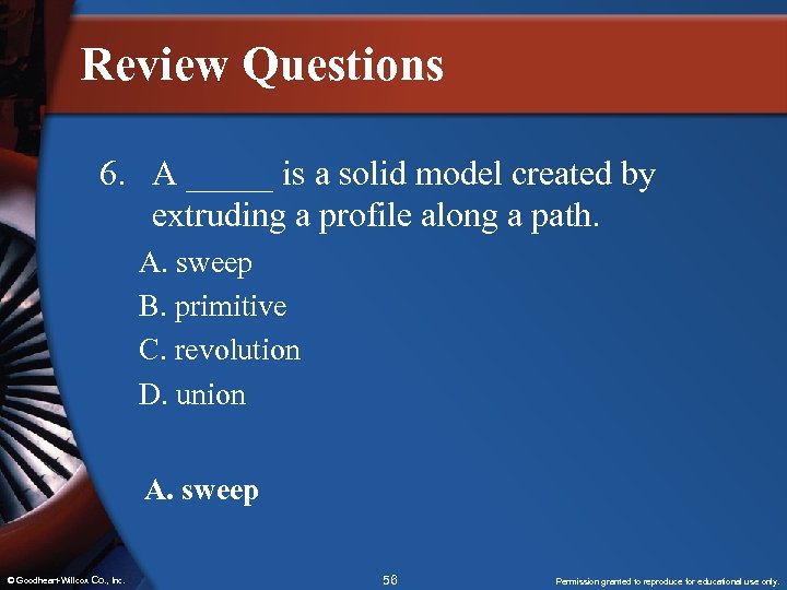 Review Questions 6. A _____ is a solid model created by extruding a profile