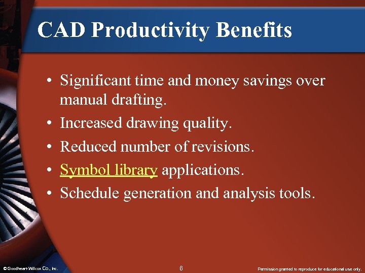 CAD Productivity Benefits • Significant time and money savings over manual drafting. • Increased