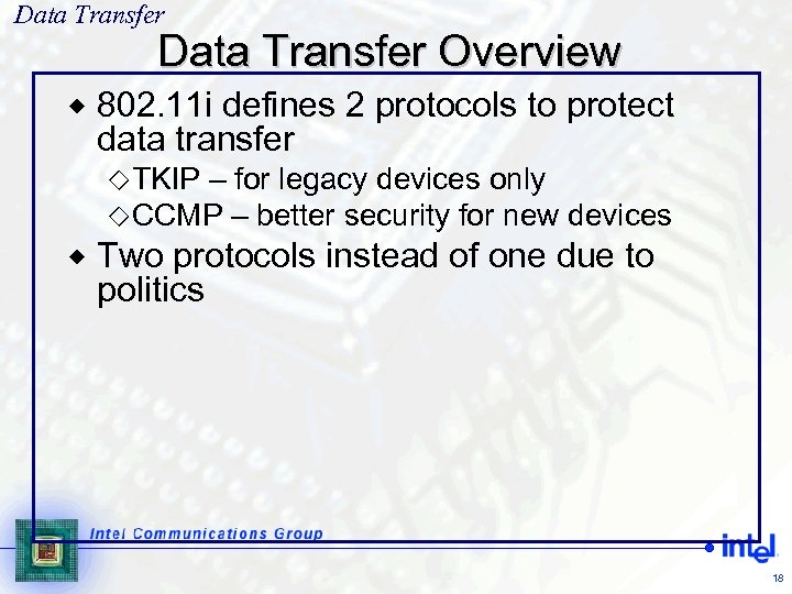 Data Transfer Overview ® 802. 11 i defines 2 protocols to protect data transfer