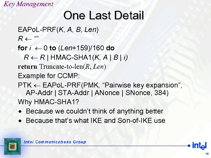 Key Management One Last Detail EAPo. L-PRF(K, A, B, Len) R “” for i