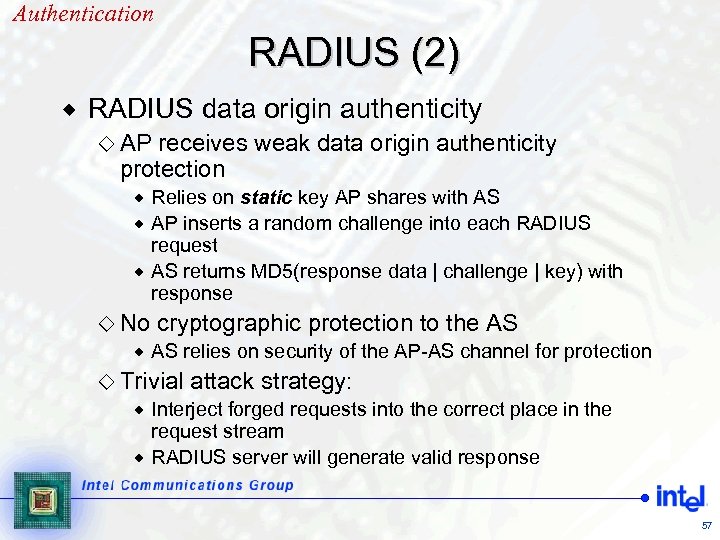 Authentication RADIUS (2) ® RADIUS data origin authenticity ¯ AP receives weak data origin