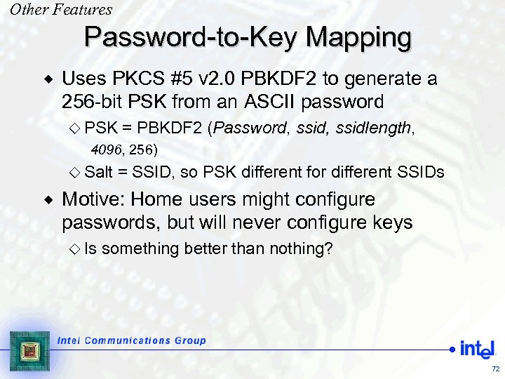 Other Features Password-to-Key Mapping ® Uses PKCS #5 v 2. 0 PBKDF 2 to