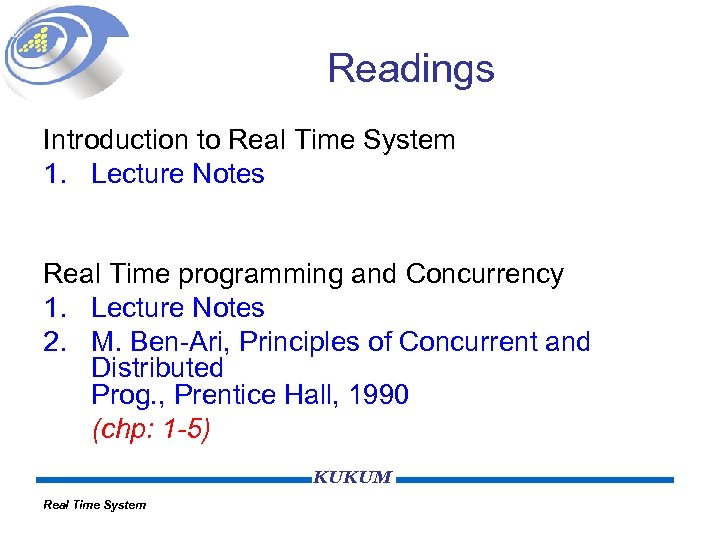 Readings Introduction to Real Time System 1. Lecture Notes Real Time programming and Concurrency