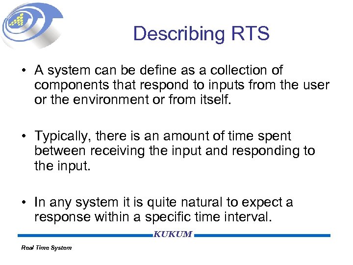 Describing RTS • A system can be define as a collection of components that