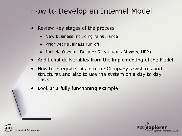 How to Develop an Internal Model • Review Key stages of the process •