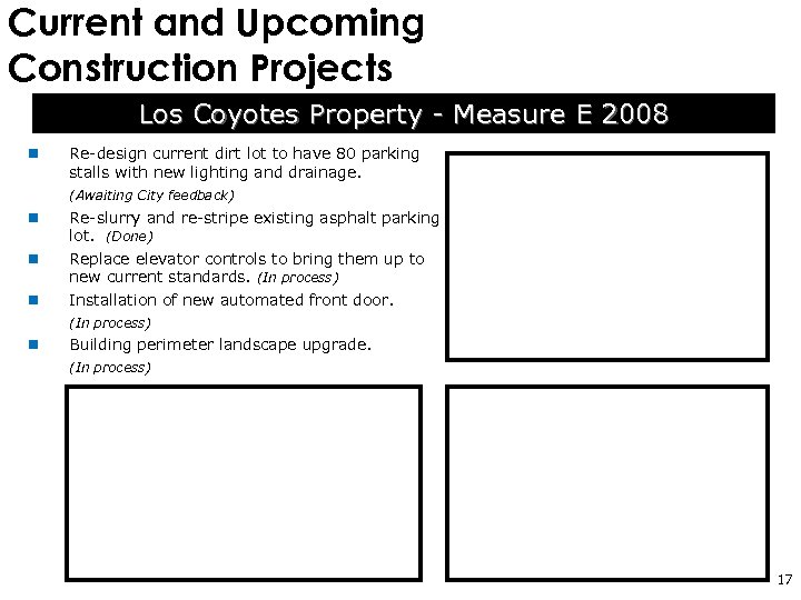 Current and Upcoming Construction Projects Los Coyotes Property - Measure E 2008 n Re-design