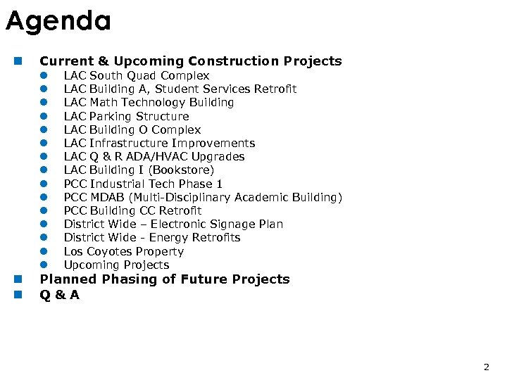 Agenda n Current & Upcoming Construction Projects l l l l n n LAC