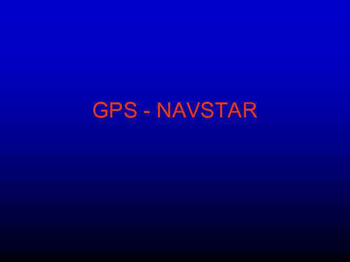 GPS - NAVSTAR 