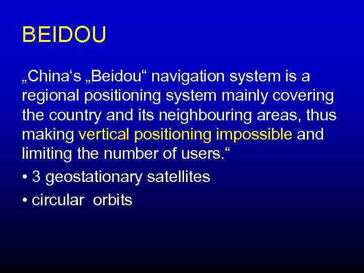 BEIDOU „China‘s „Beidou“ navigation system is a regional positioning system mainly covering the country