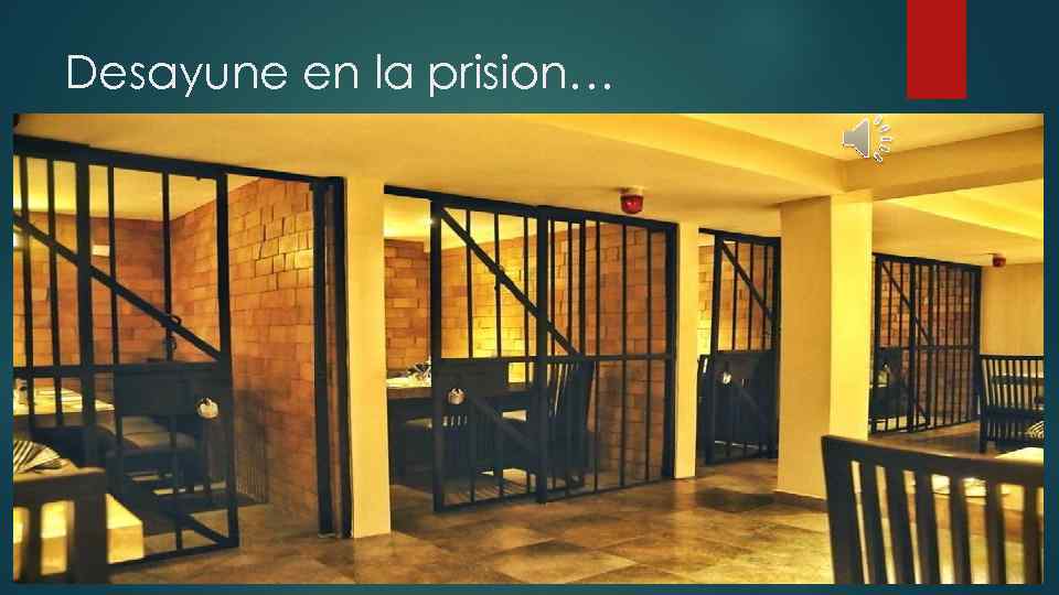 Desayune en la prision… 