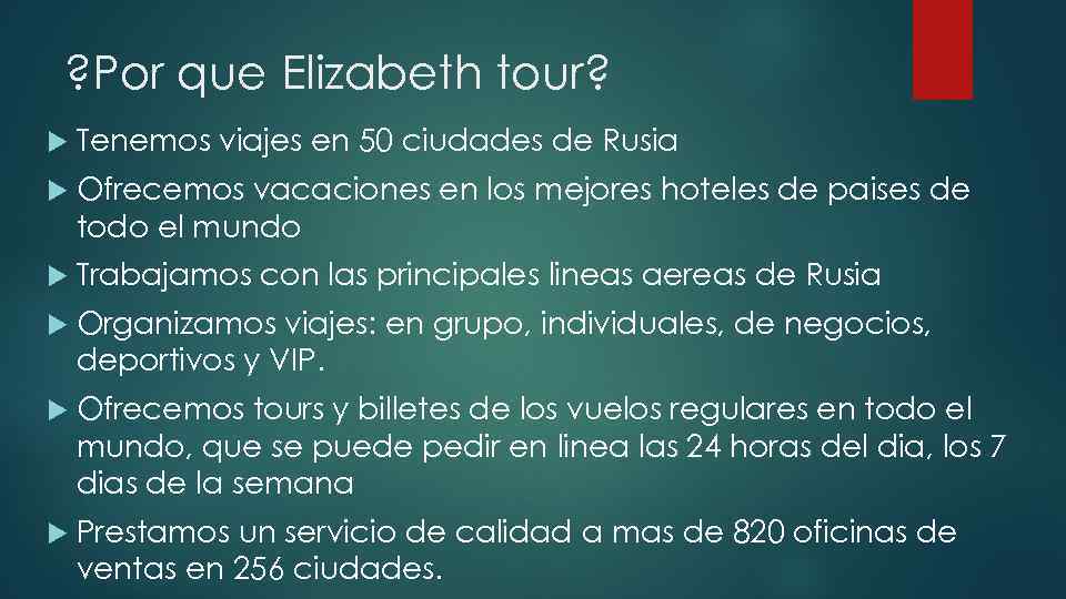 ? Por que Elizabeth tour? Tenemos viajes en 50 ciudades de Rusia Ofrecemos vacaciones