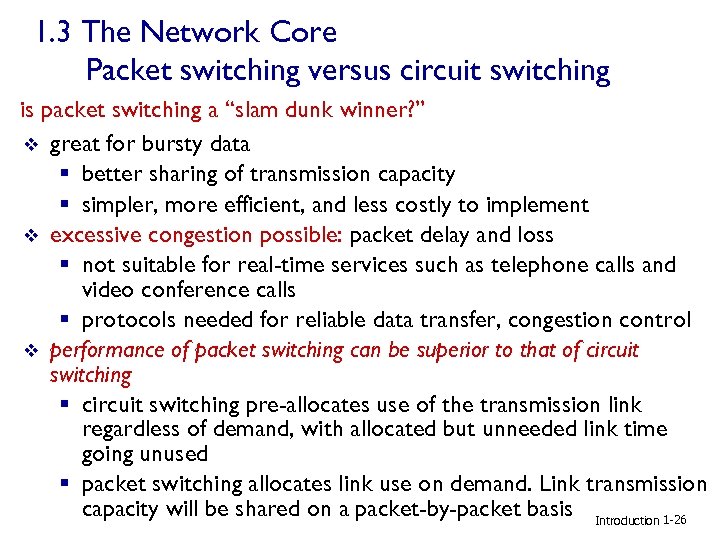 1. 3 The Network Core Packet switching versus circuit switching is packet switching a