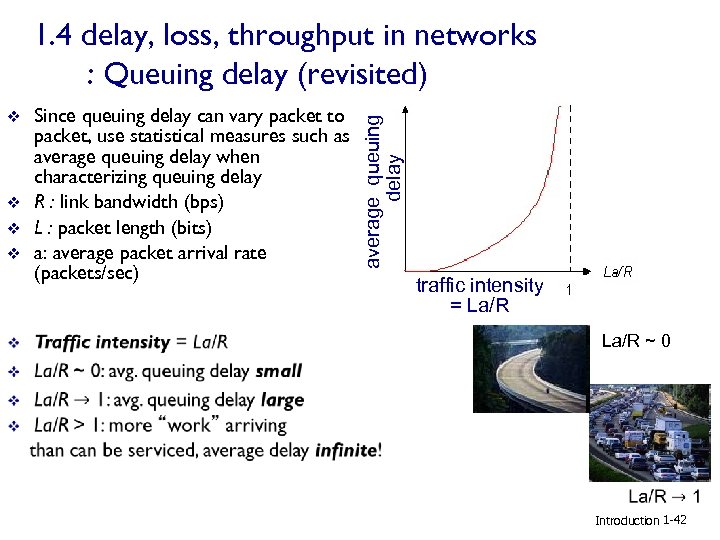 v v Since queuing delay can vary packet to packet, use statistical measures such