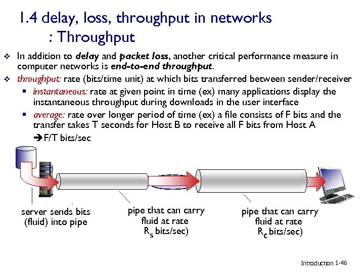 1. 4 delay, loss, throughput in networks : Throughput v v In addition to