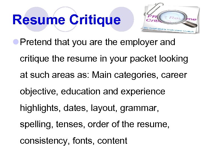 Resume Critique l Pretend that you are the employer and critique the resume in