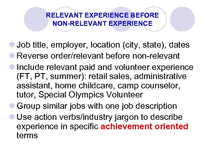 RELEVANT EXPERIENCE BEFORE NON-RELEVANT EXPERIENCE l Job title, employer, location (city, state), dates l