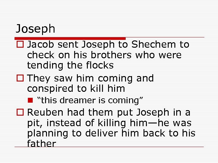 Joseph o Jacob sent Joseph to Shechem to check on his brothers who were