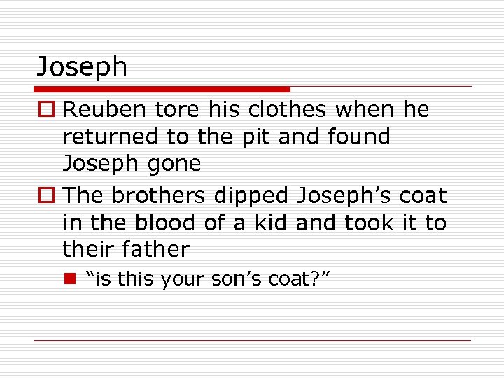 Joseph o Reuben tore his clothes when he returned to the pit and found