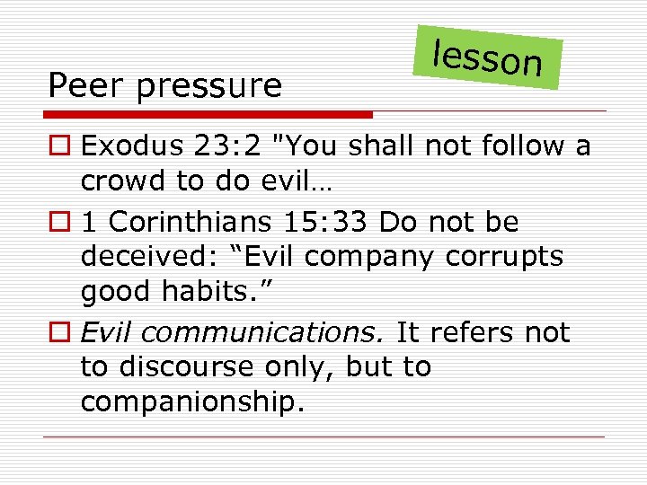 Peer pressure lesson o Exodus 23: 2 