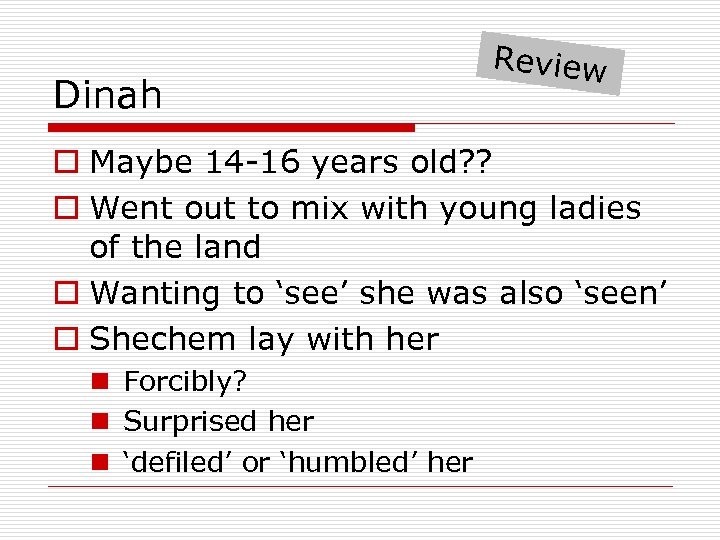 Dinah Review o Maybe 14 -16 years old? ? o Went out to mix