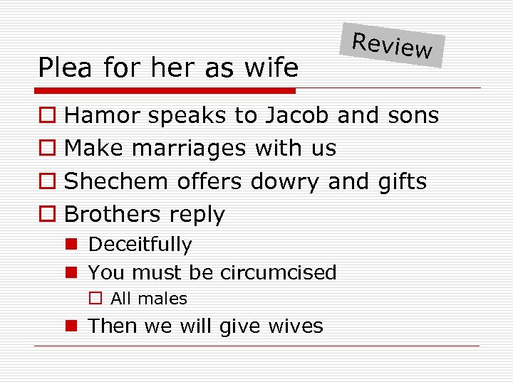 Plea for her as wife Review o Hamor speaks to Jacob and sons o