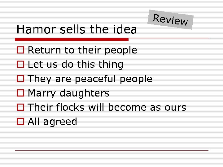 Hamor sells the idea Review o Return to their people o Let us do