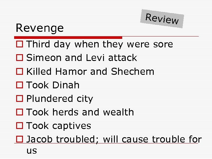 Revenge Review o Third day when they were sore o Simeon and Levi attack