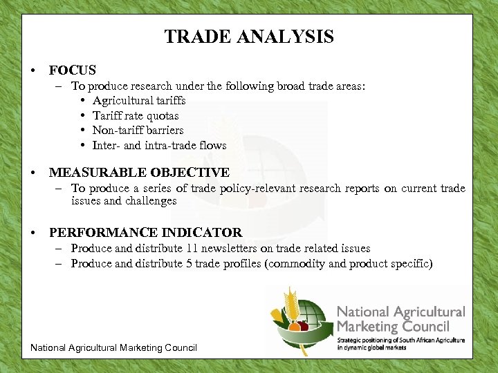 TRADE ANALYSIS • FOCUS – To produce research under the following broad trade areas: