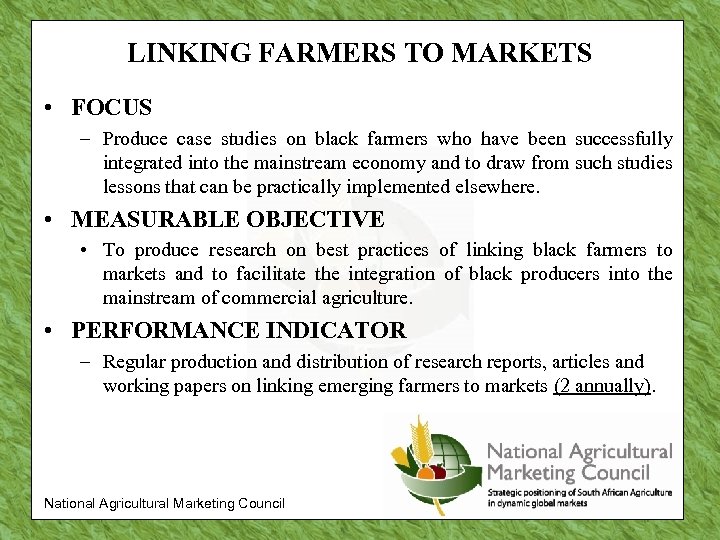 LINKING FARMERS TO MARKETS • FOCUS – Produce case studies on black farmers who