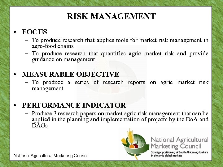 RISK MANAGEMENT • FOCUS – To produce research that applies tools for market risk
