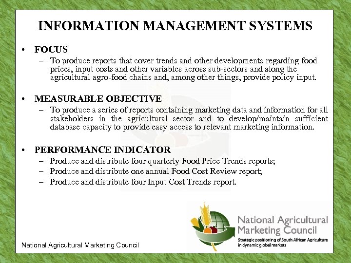 INFORMATION MANAGEMENT SYSTEMS • FOCUS – To produce reports that cover trends and other