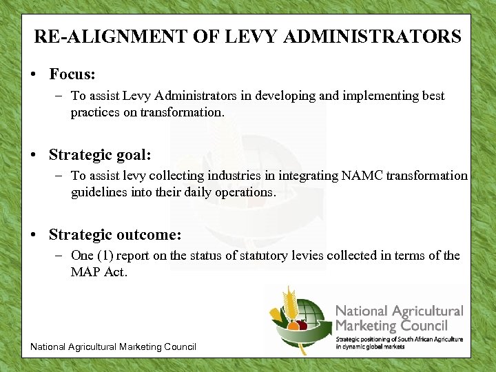 RE-ALIGNMENT OF LEVY ADMINISTRATORS • Focus: – To assist Levy Administrators in developing and