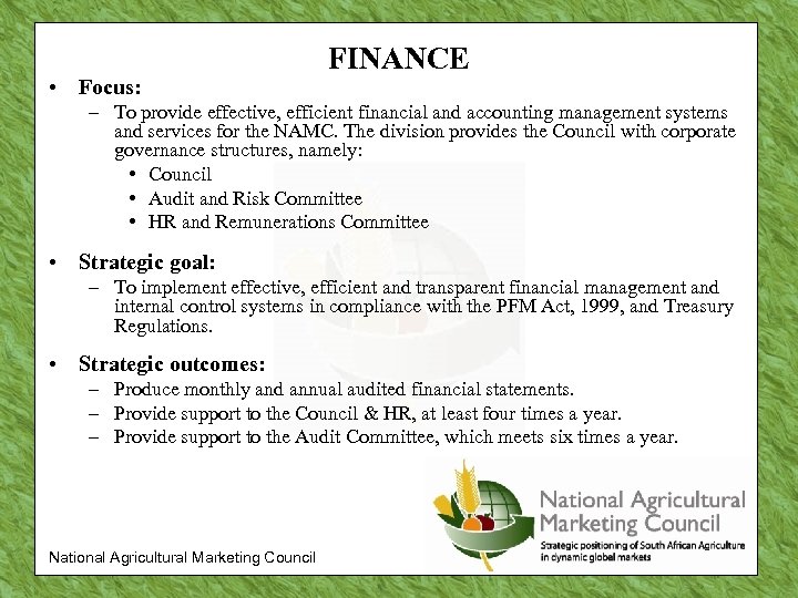  • Focus: FINANCE – To provide effective, efficient financial and accounting management systems